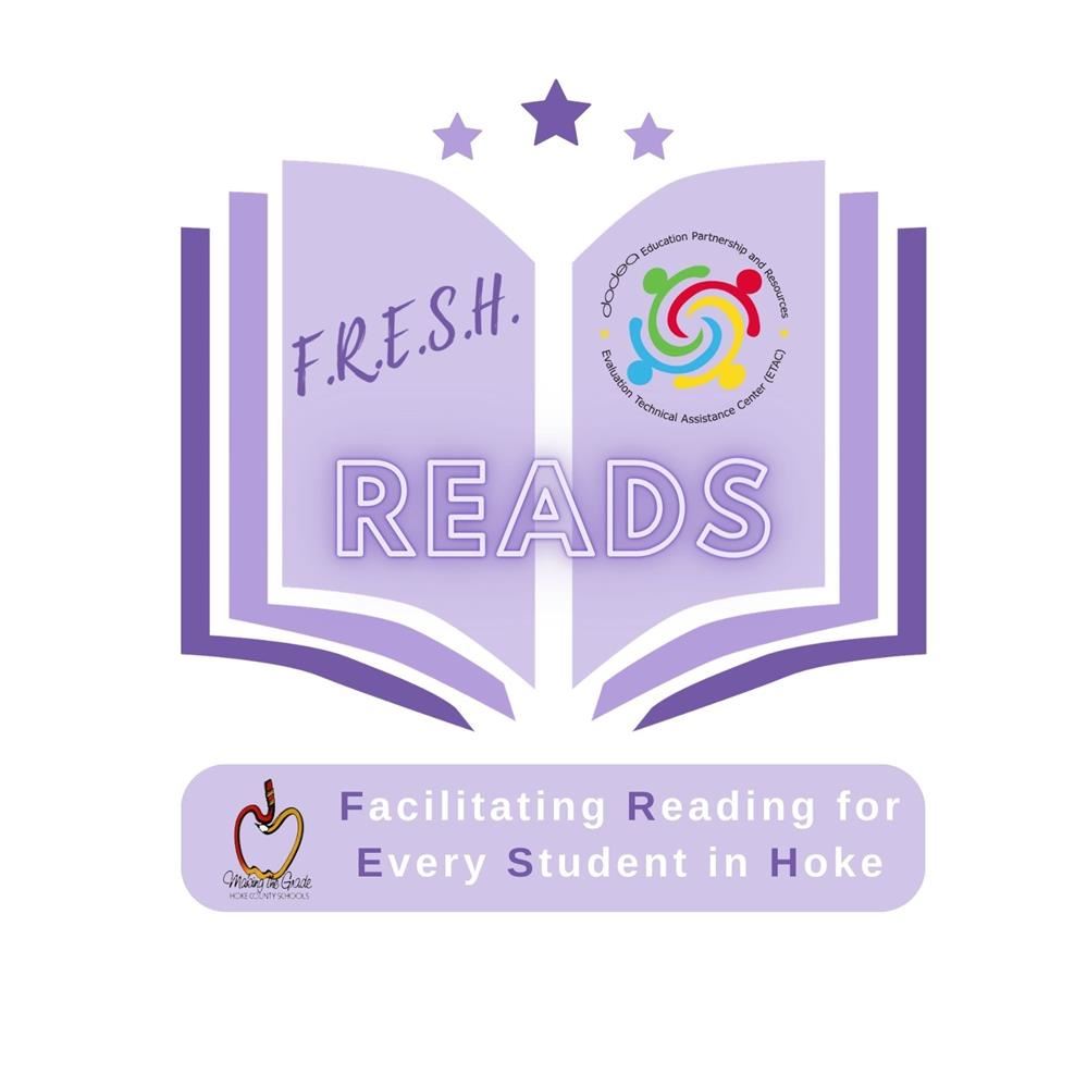 F.R.E.S.H. Reads Facilitating Reading for Every Student in Hoke